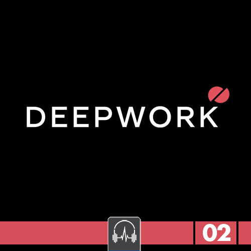 DEEPWORK 02